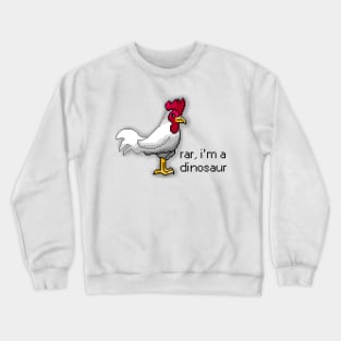 Chicken: A Mighty Dinosaur Crewneck Sweatshirt